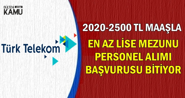 2020 2500 Tl Maasla Turk Telekom Personel Alimi Son Basvuru 25 Ocak 2019
